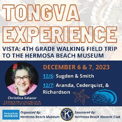 4th Grade Tongva Experience Walking Field Trip to the Hermosa Beach Museum 12/6 & 7